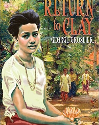 Return to Clay - A Romance of Colonial Cambodia