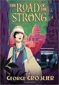 The Road of the Strong: A Romance of Colonial Cambodia