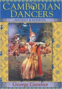 Cambodian Dancers - Ancient and Modern